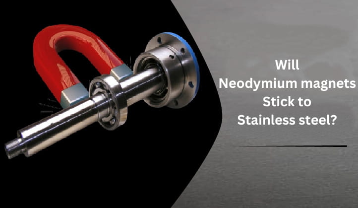 Will Neodymium Magnets Stick To Stainless Steel 